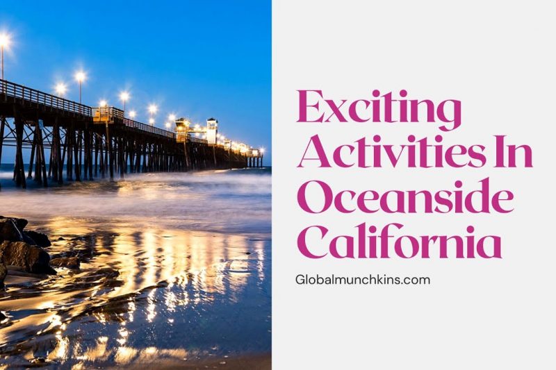 Beachside Fun! The Best Things to Do in Oceanside California!