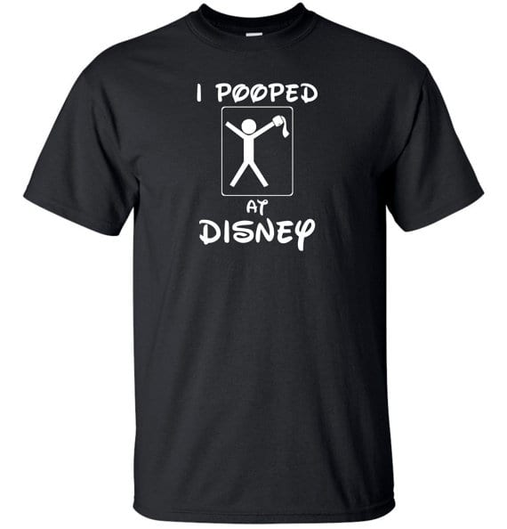 I pooped at Disney shirt